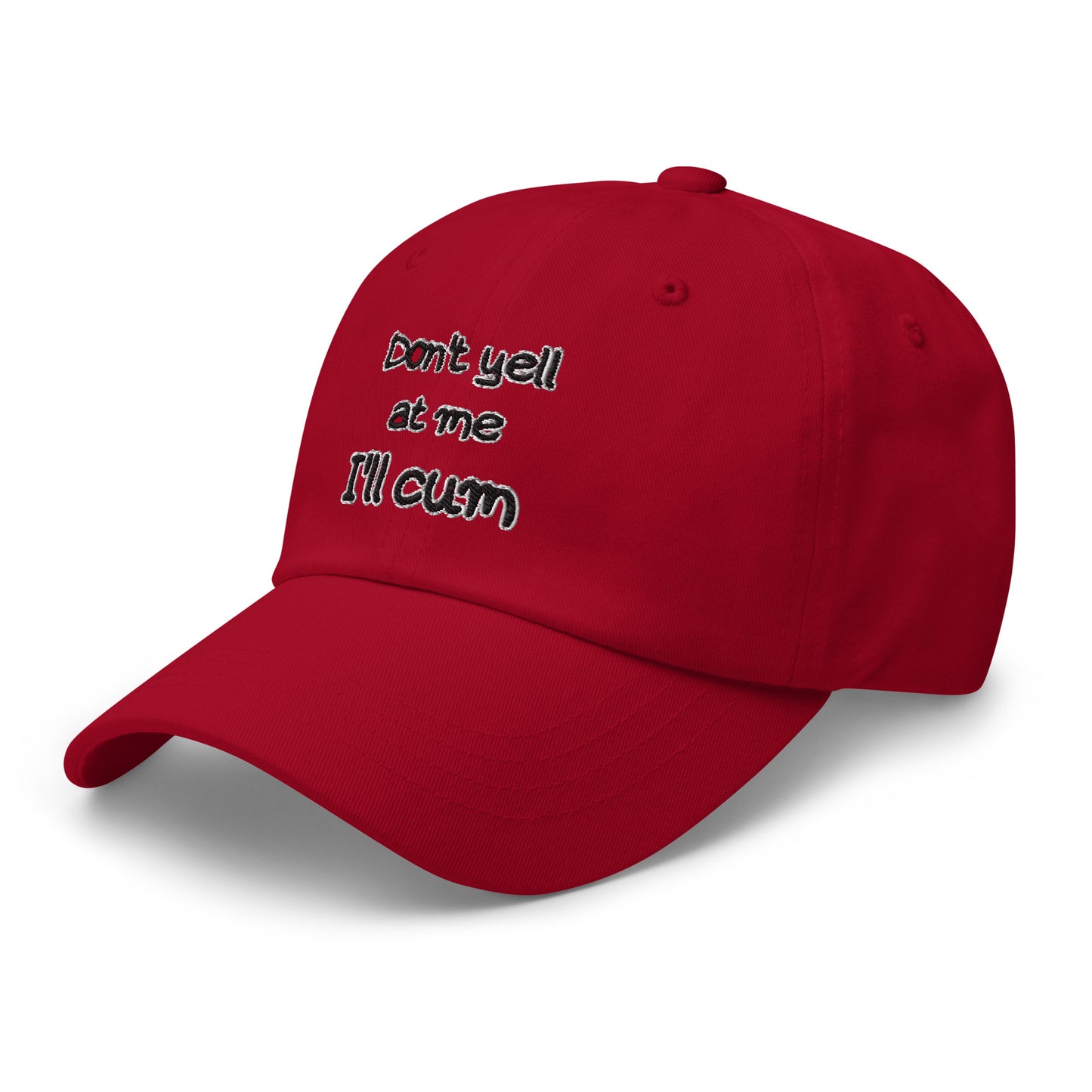 Don't Yell At Me, I'll Cum Hat