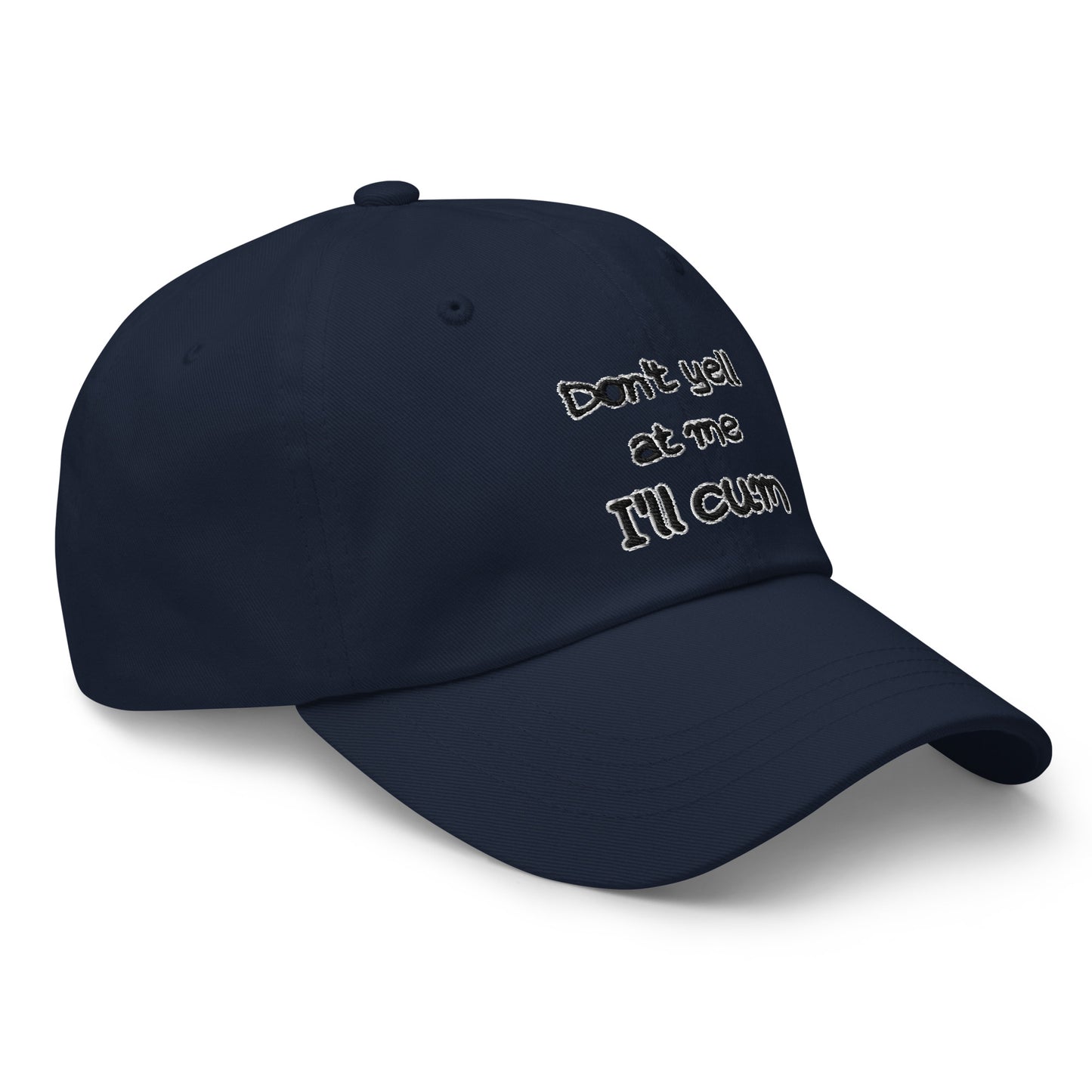 Don't Yell At Me, I'll Cum Hat