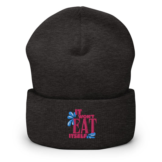 It Won't Eat Itself Cuffed Beanie