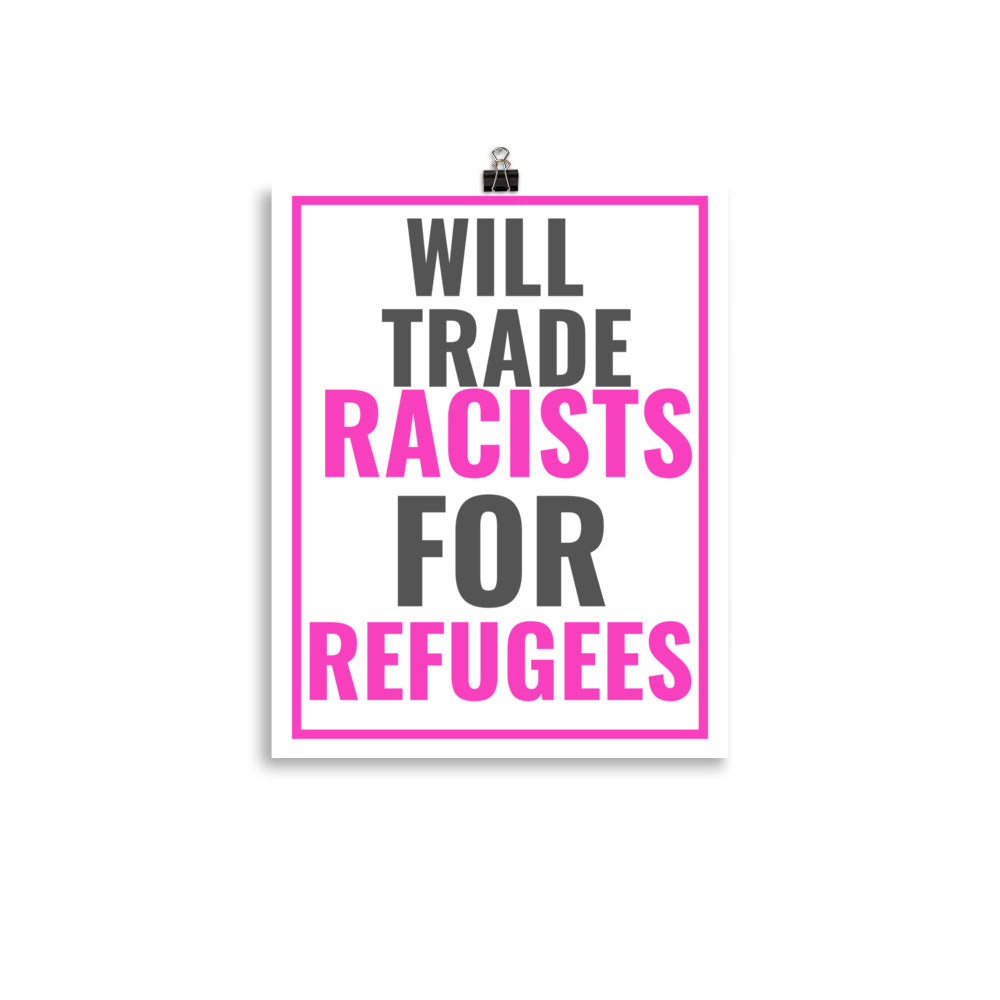 Will Trade Racist for Refugees Poster