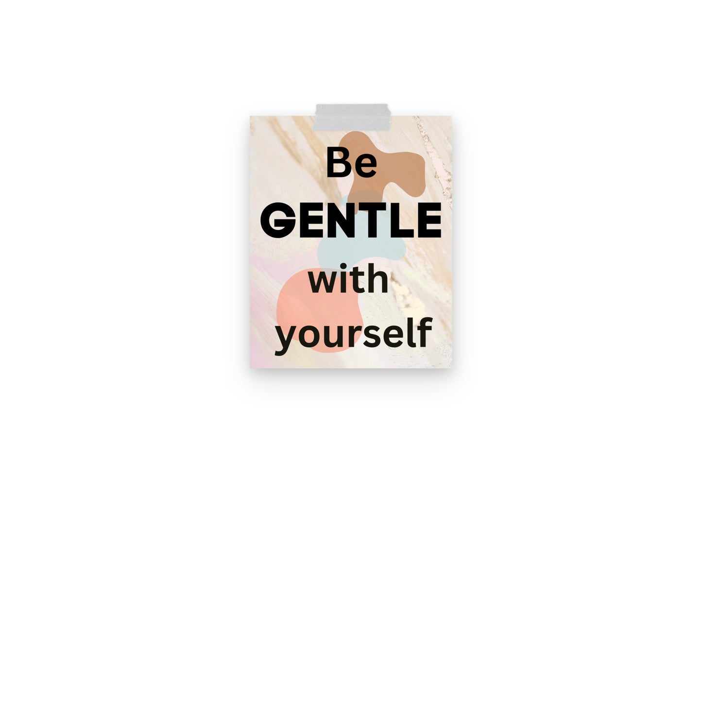Be Gentle With Yourself Poster