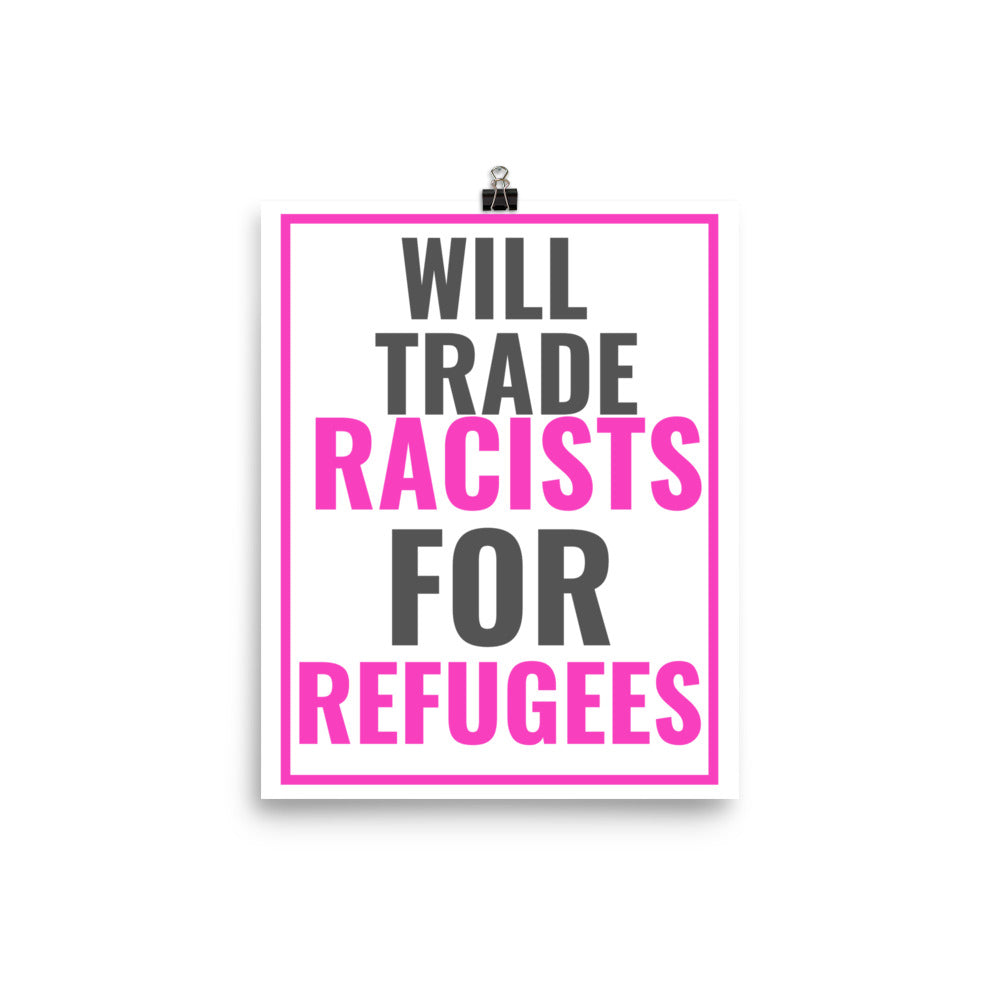 Will Trade Racist for Refugees Poster
