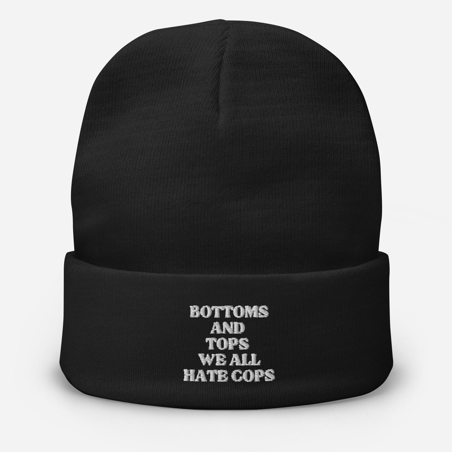 Bottoms & Tops, We All Hate Cops Beanie