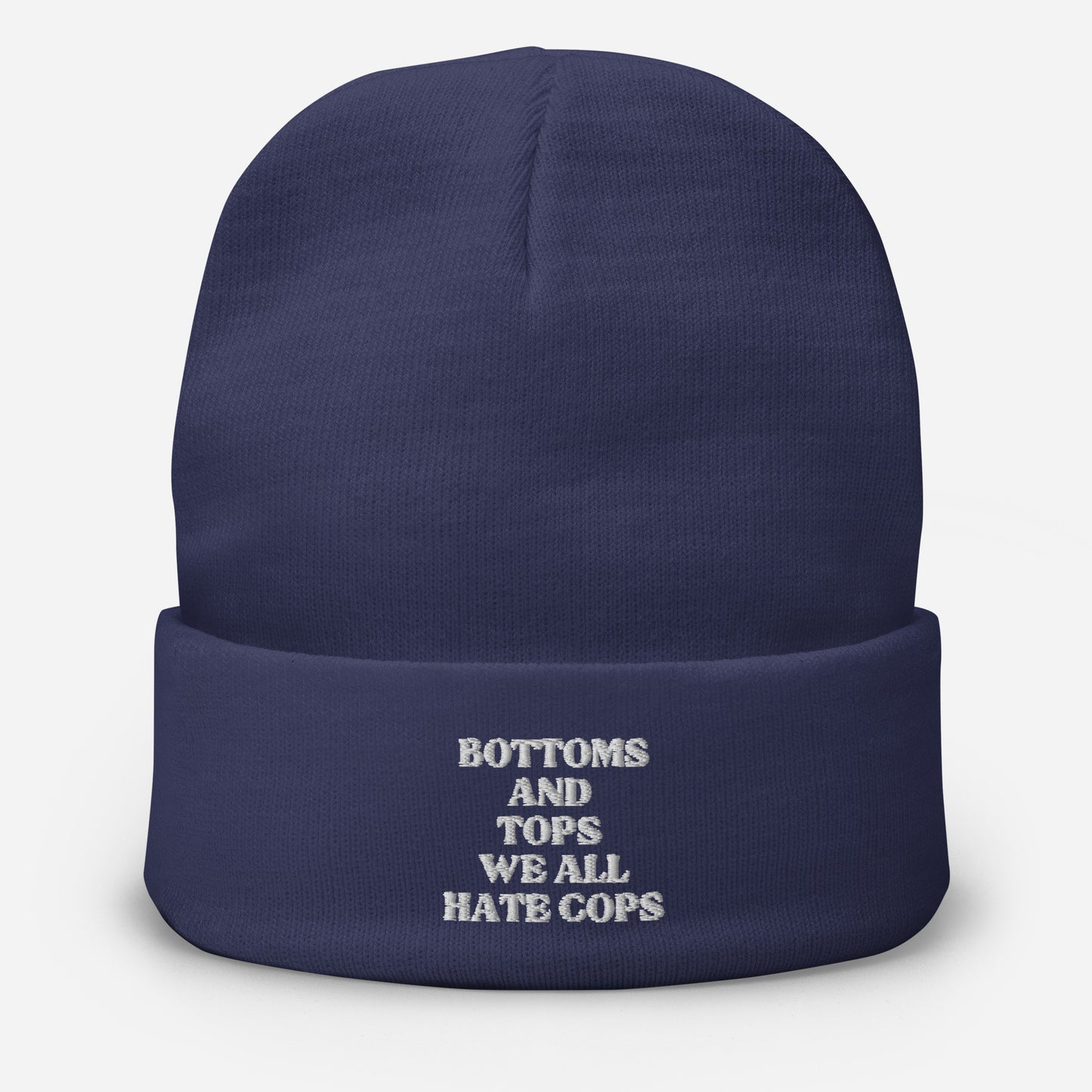 Bottoms & Tops, We All Hate Cops Beanie