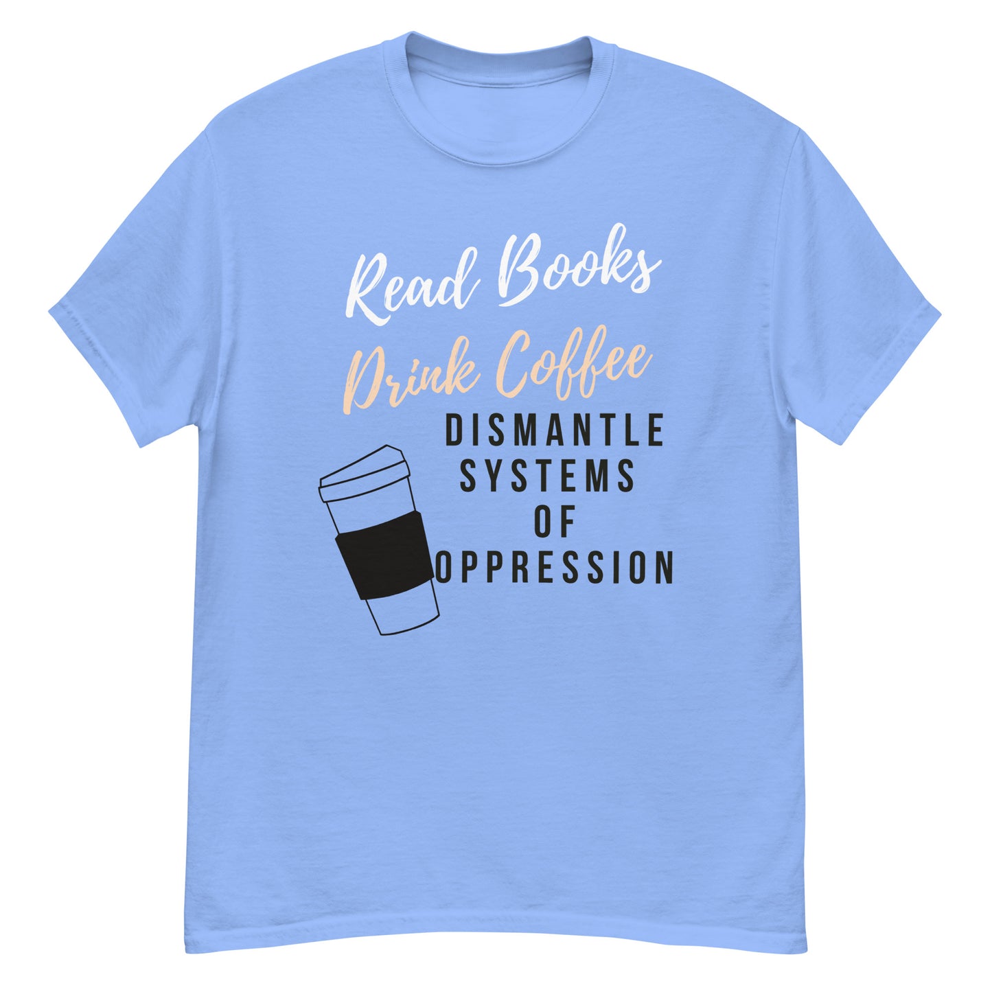Dismantle Oppression Tee