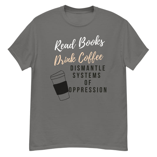 Dismantle Oppression Tee