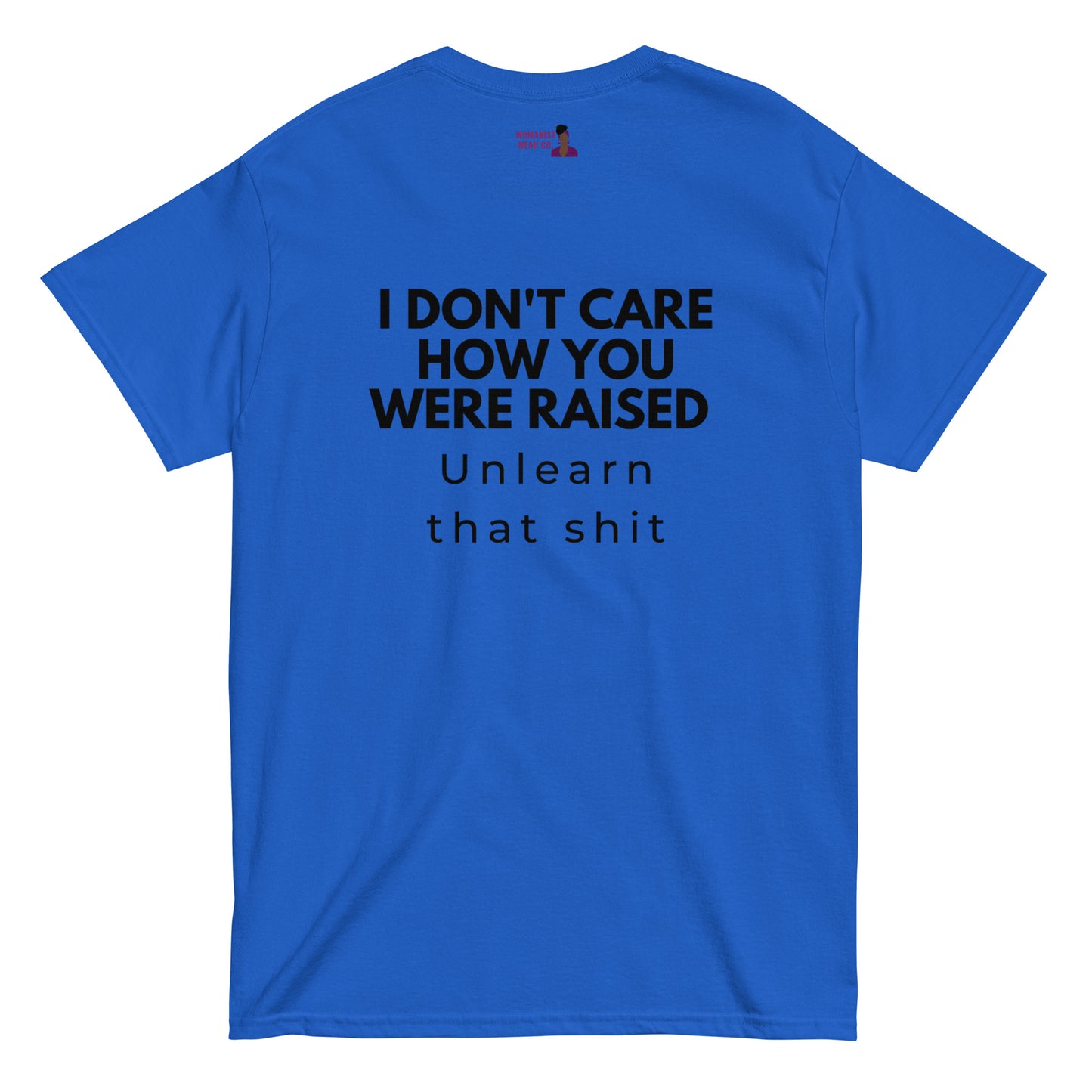 Unlearn That Shit Tee