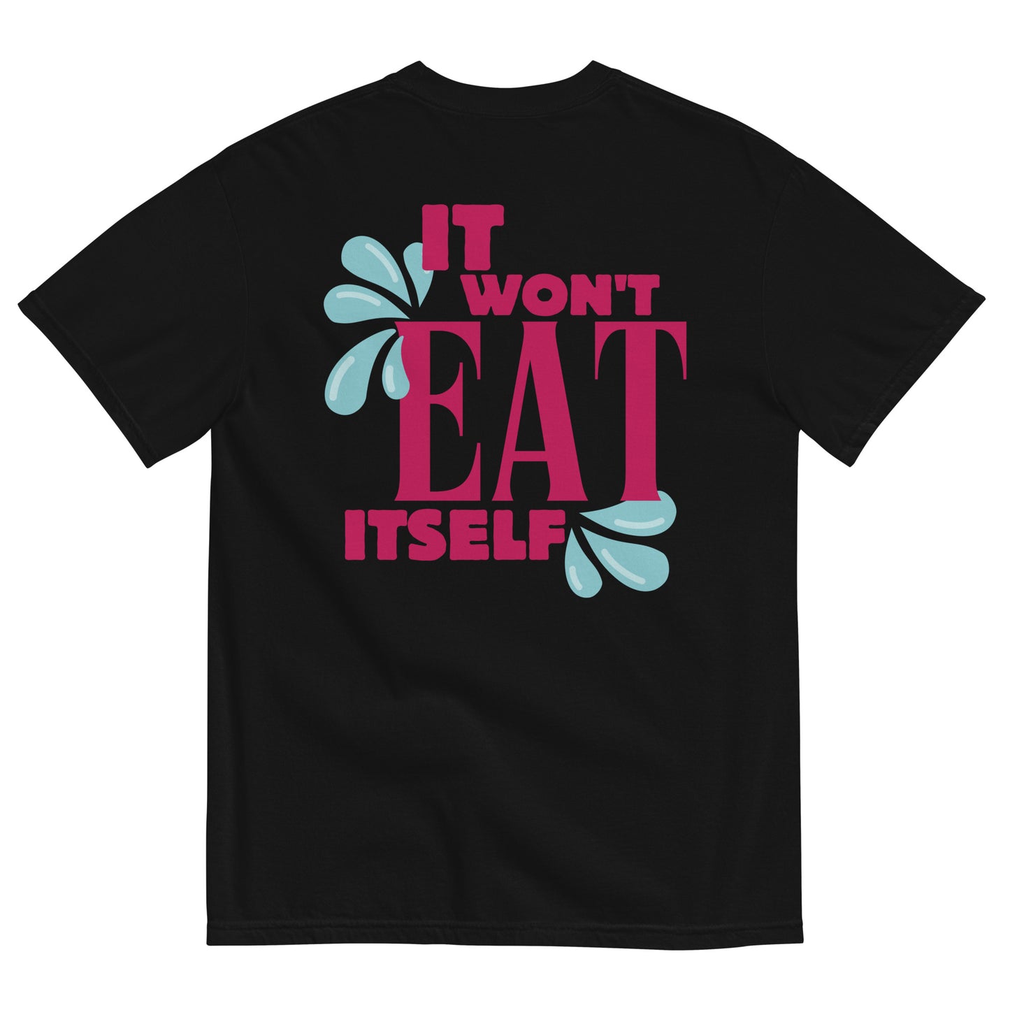 It Won't Eat Itself Heavyweight T-Shirt