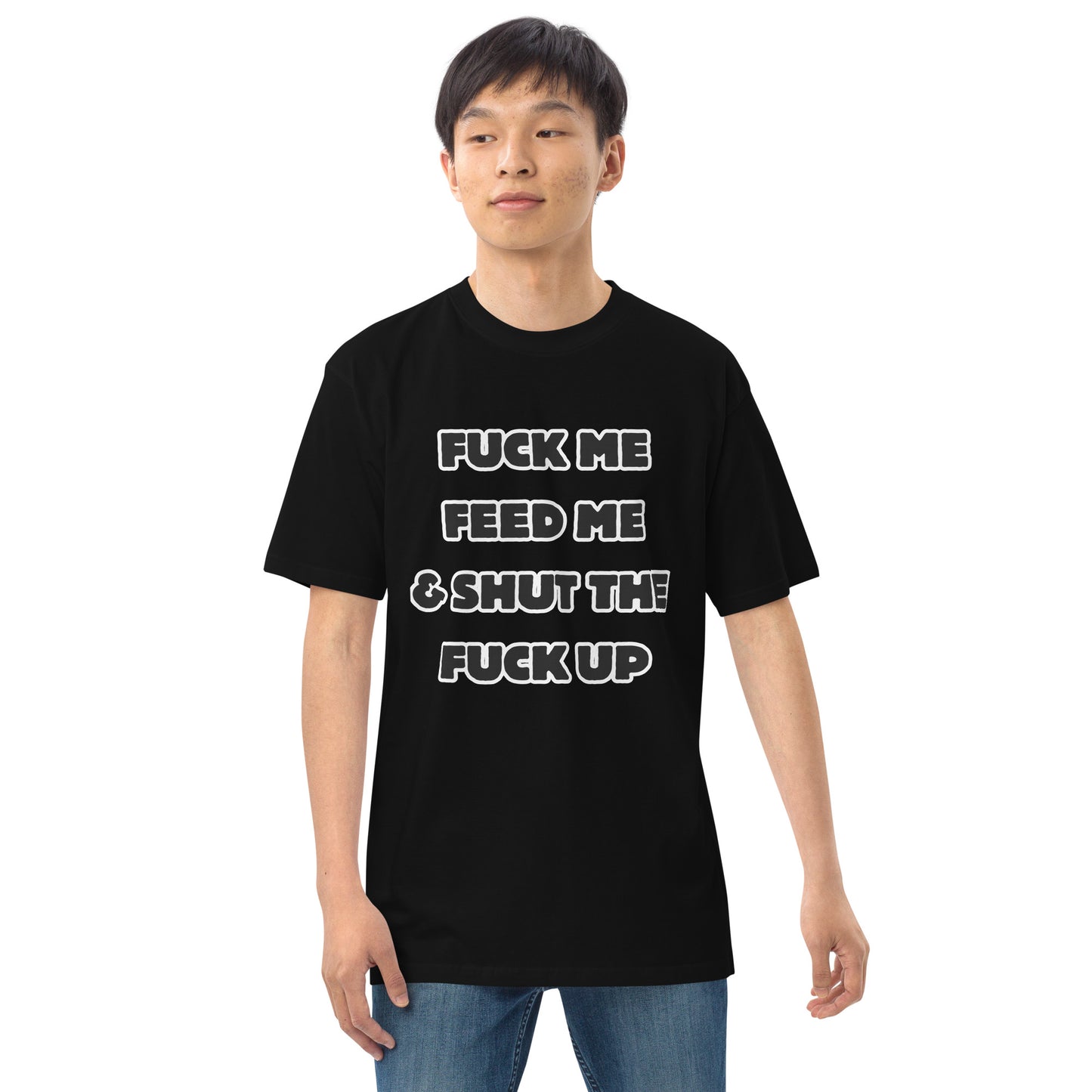 Fuck Me Feed Me & Shut the F Up tee