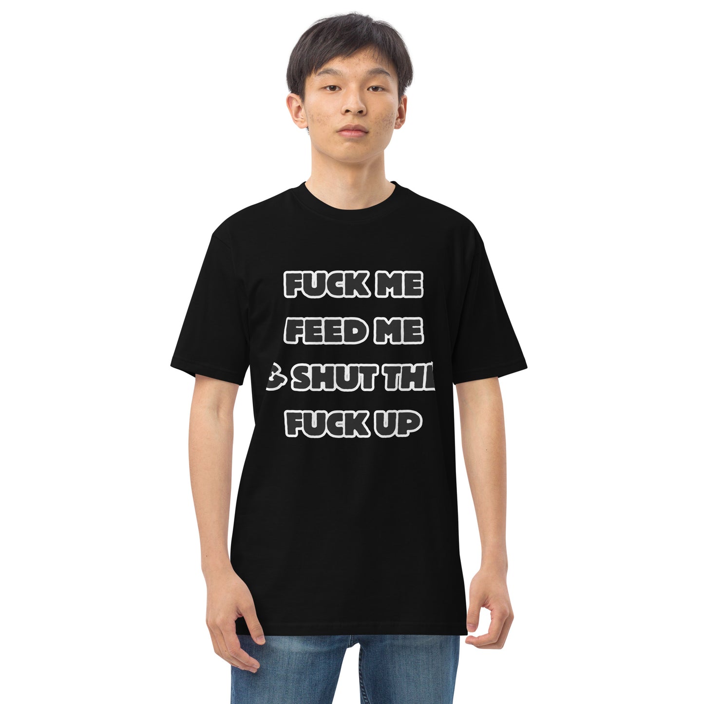 Fuck Me Feed Me & Shut the F Up tee