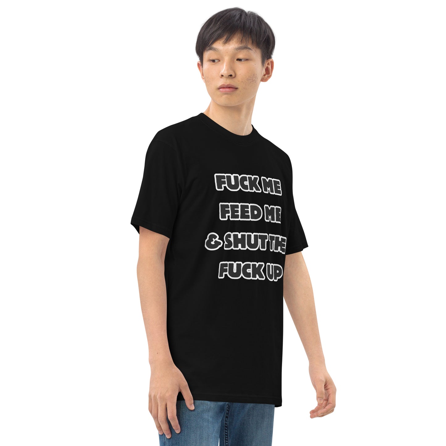 Fuck Me Feed Me & Shut the F Up tee
