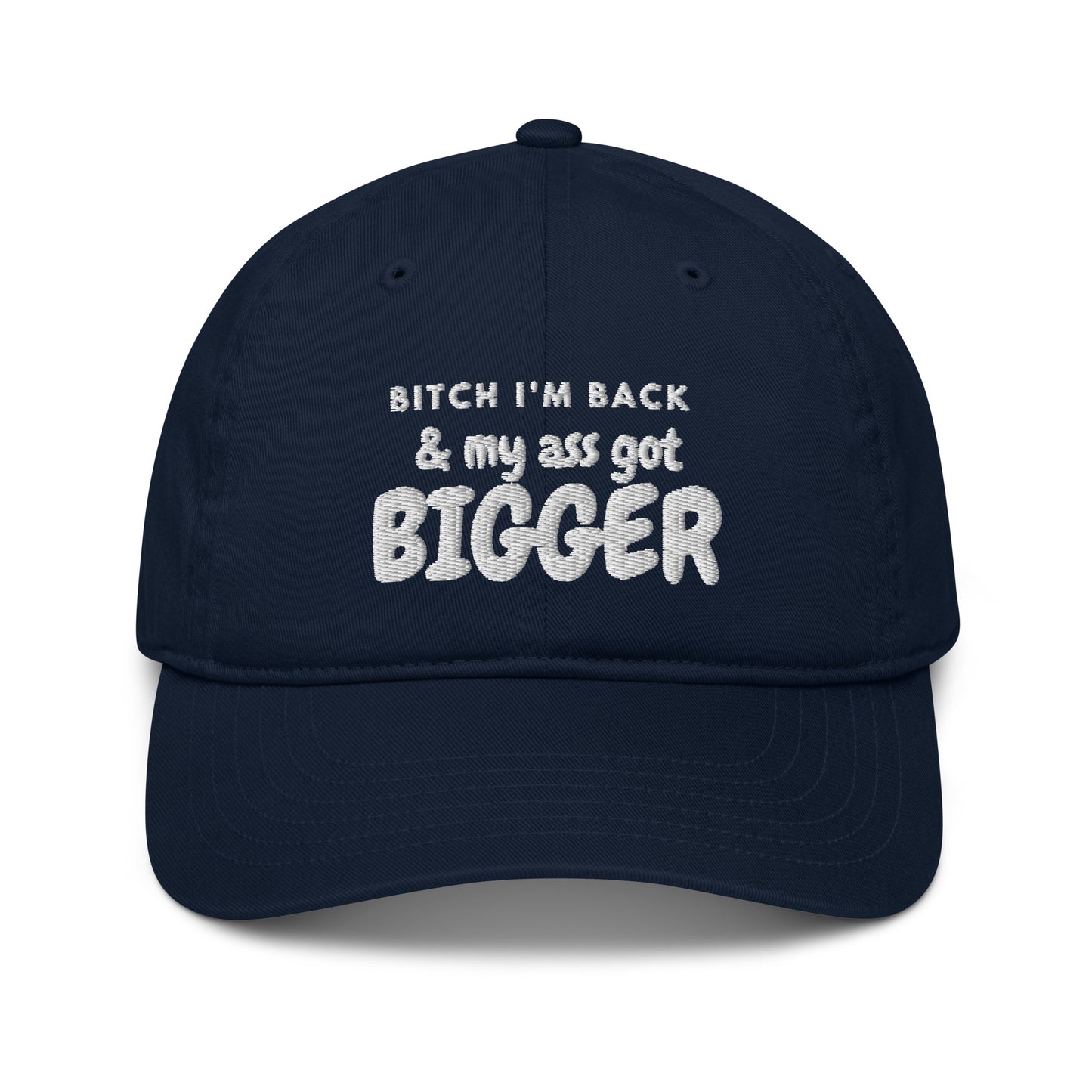 Bitch I'm Back & My Ass Got Bigger Hat