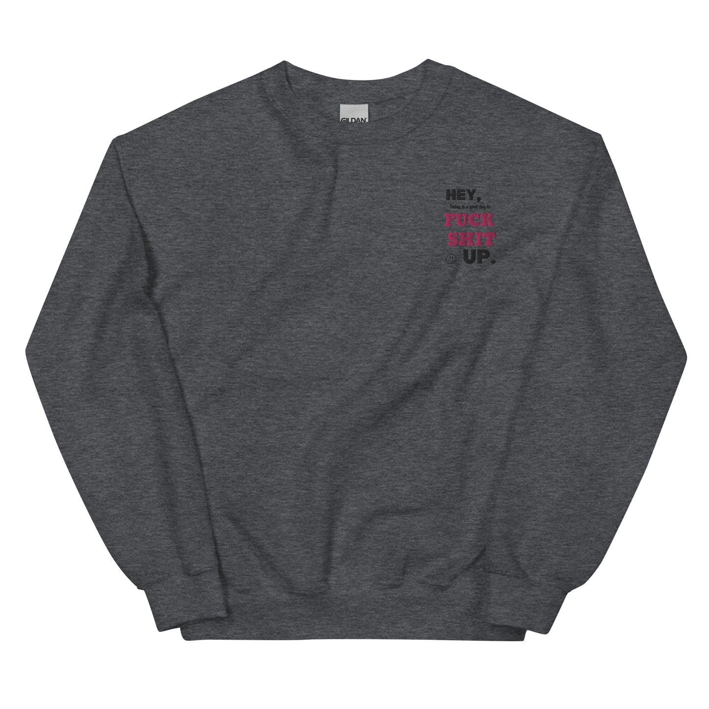Fuck Shit Up Sweatshirt