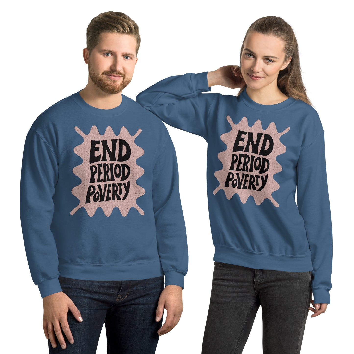 End Period Poverty Sweatshirt