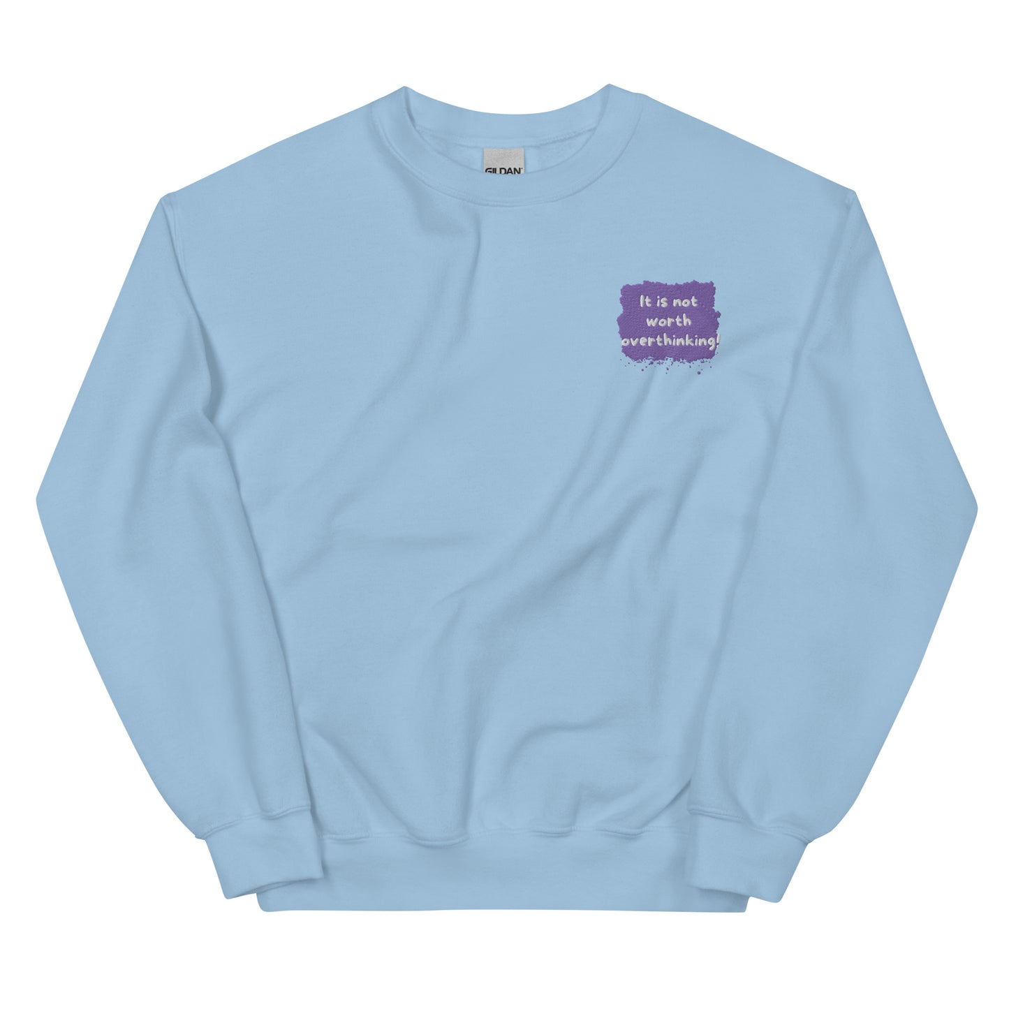 Not Worth Overthinking Sweatshirt
