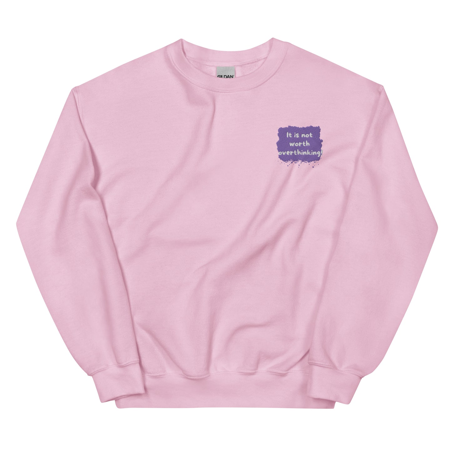 Not Worth Overthinking Sweatshirt