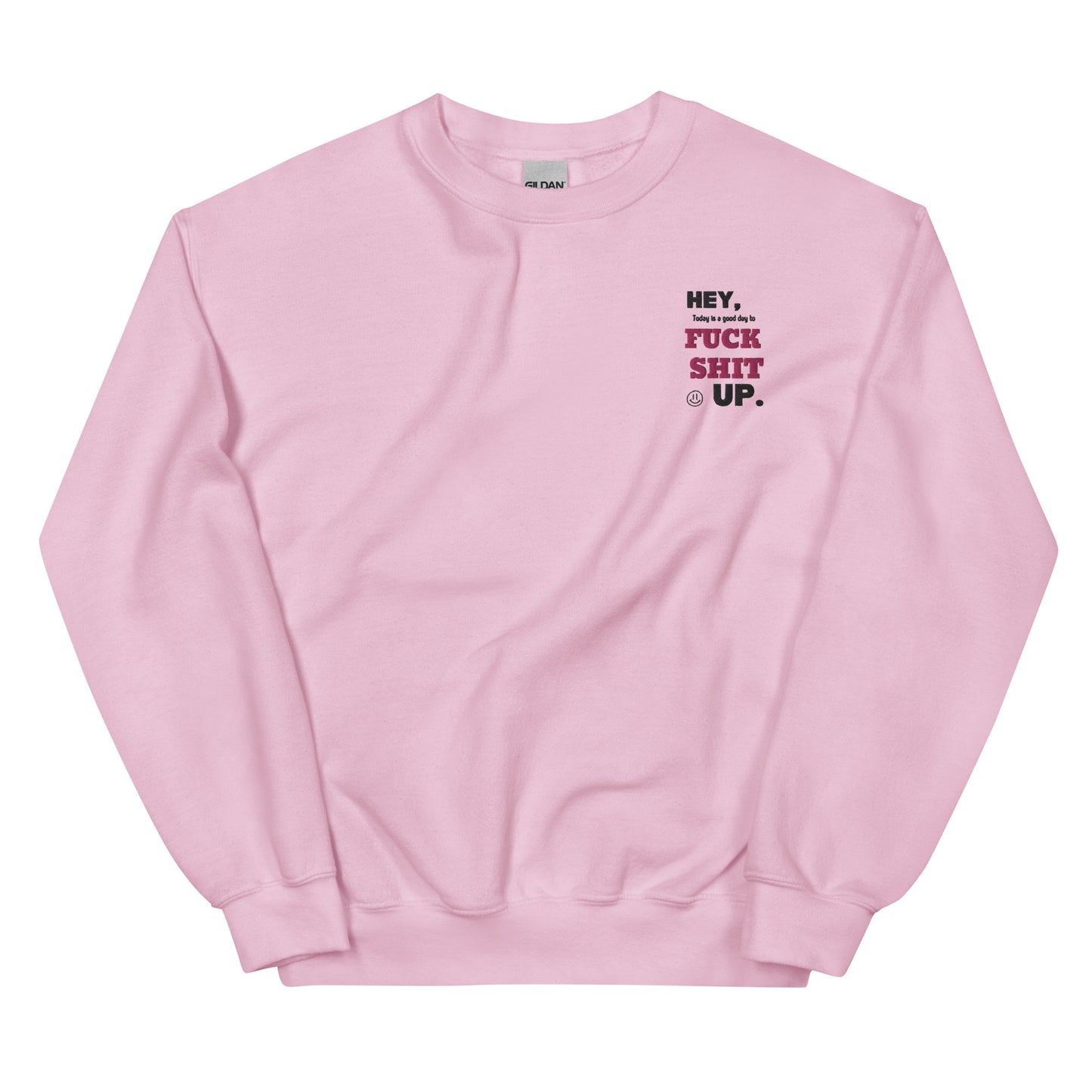Fuck Shit Up Sweatshirt