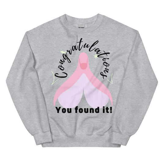 You Found it Sweatshirt