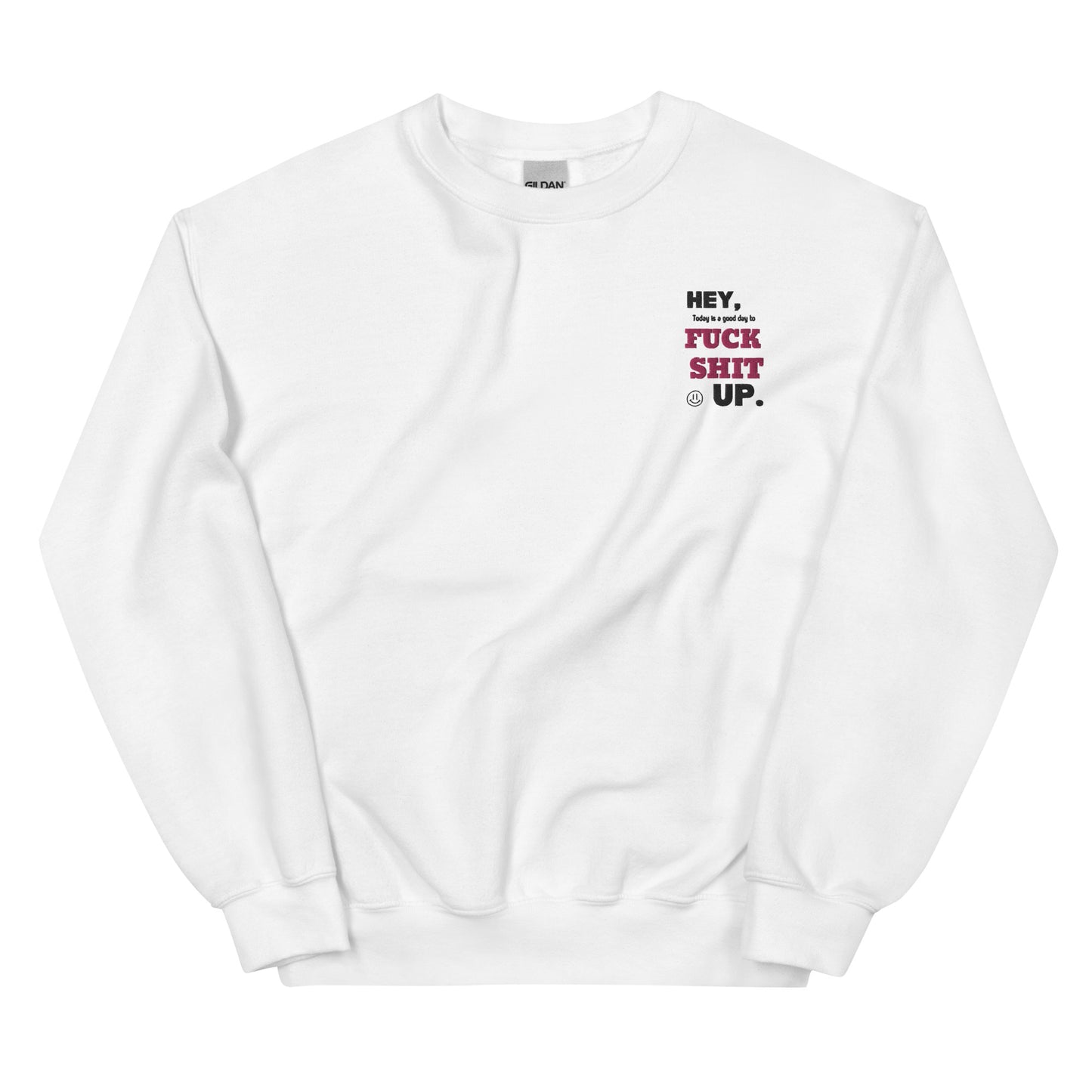 Fuck Shit Up Sweatshirt