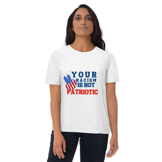 Your Racism Is Not Patriotic T-Shirt
