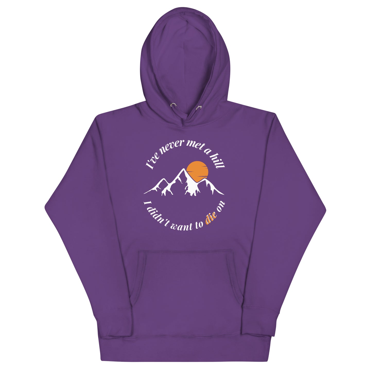 I'll Die on Every Hill Hoodie