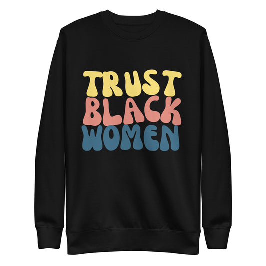 Trust Black Women Sweatshirt