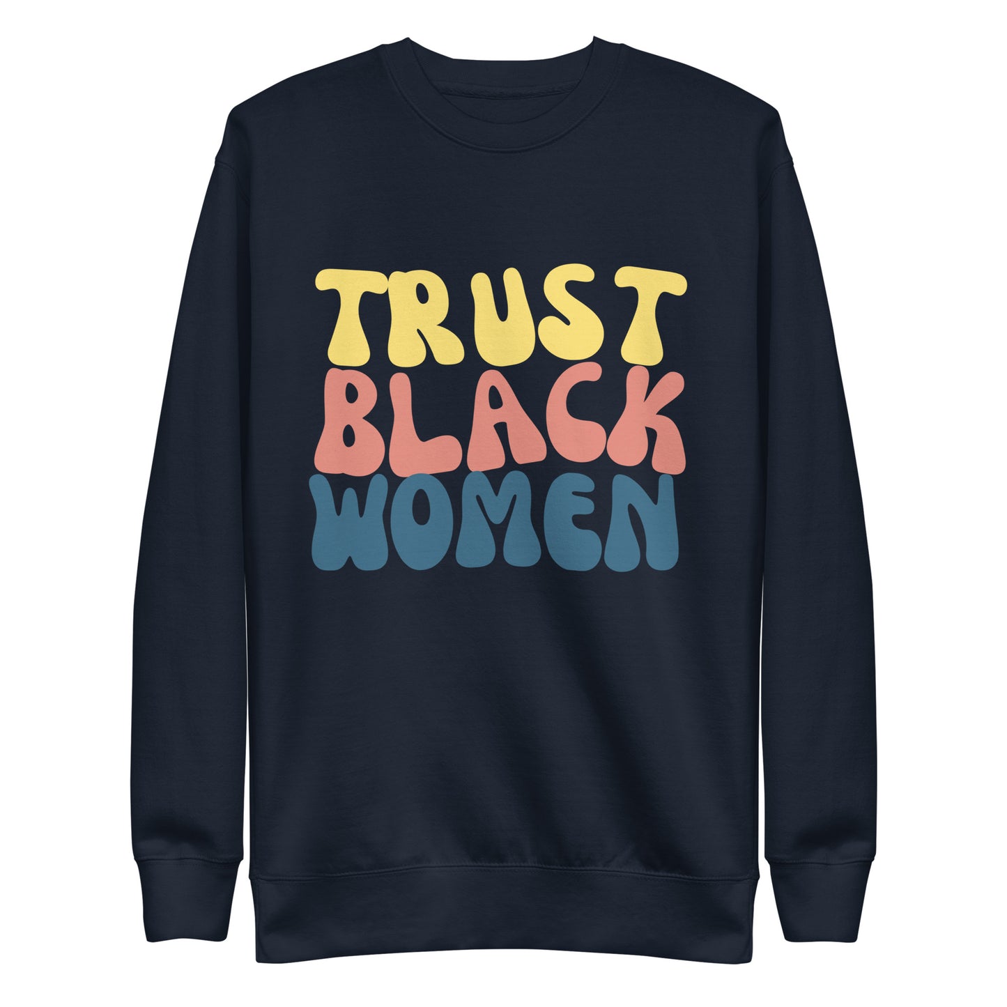 Trust Black Women Sweatshirt