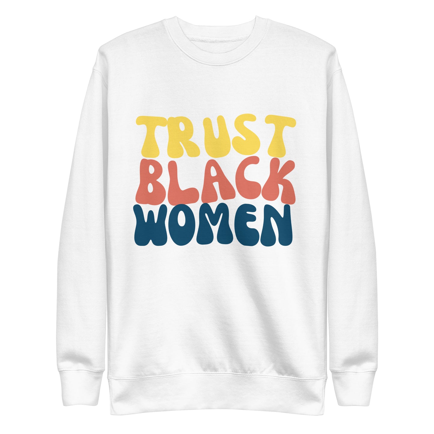 Trust Black Women Sweatshirt