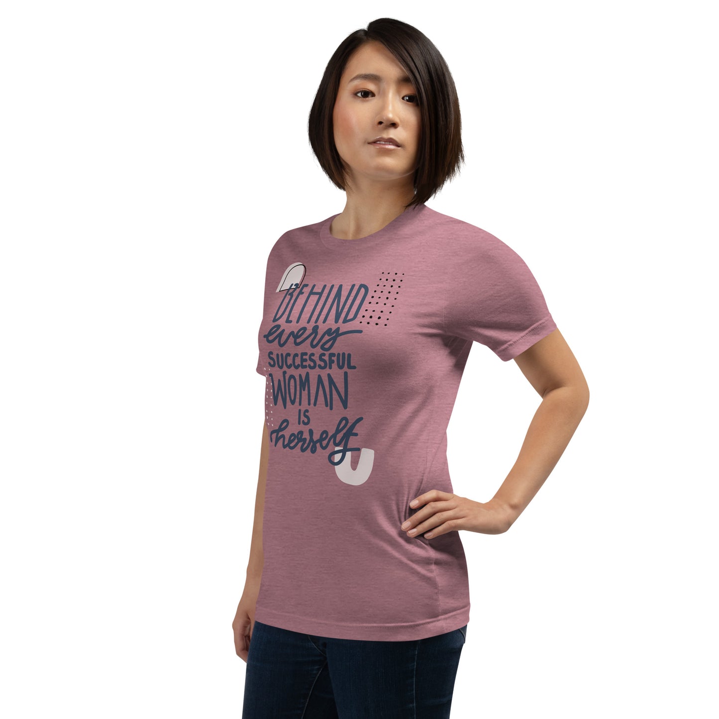 Behind A Successful Woman Tee