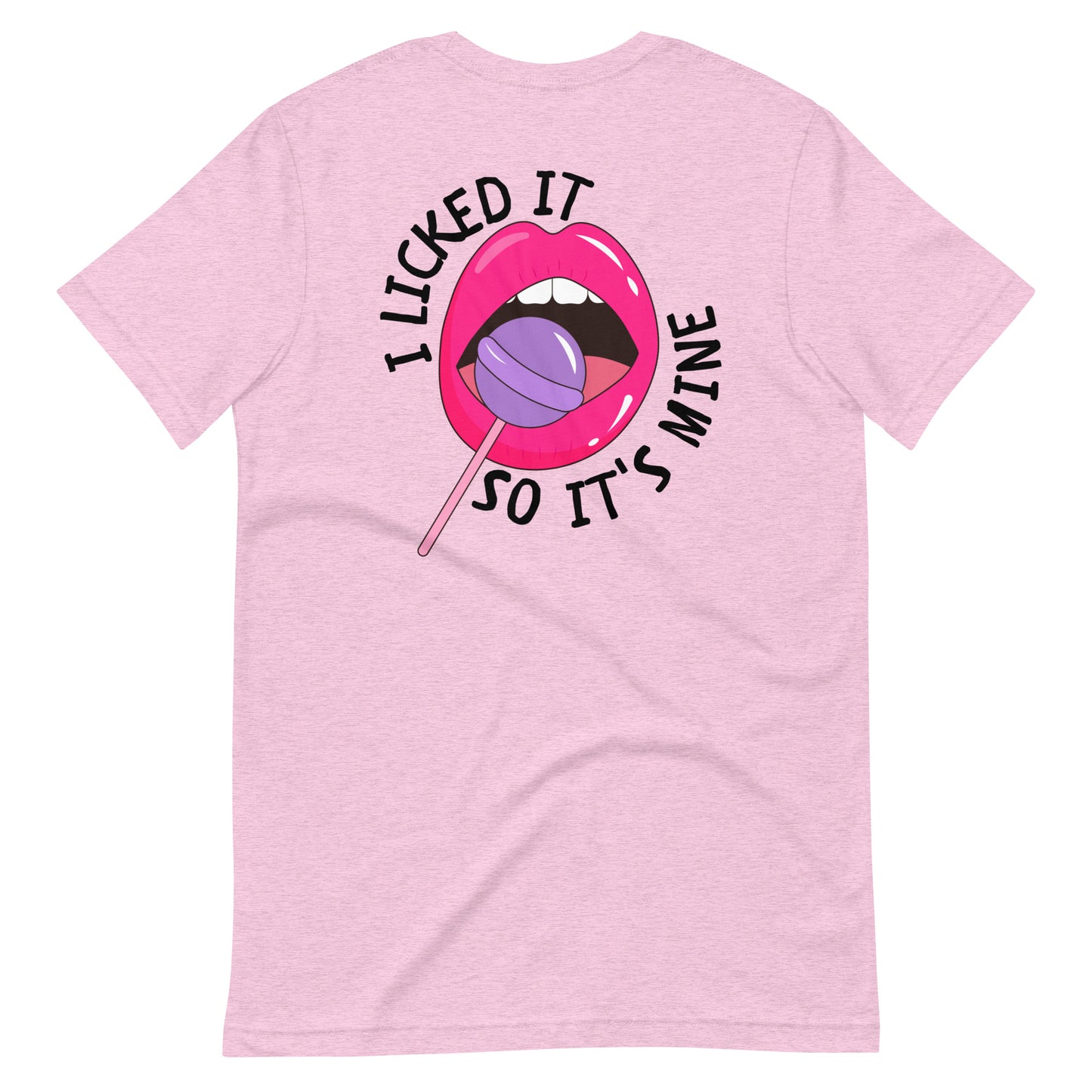 I Licked It T-Shirt