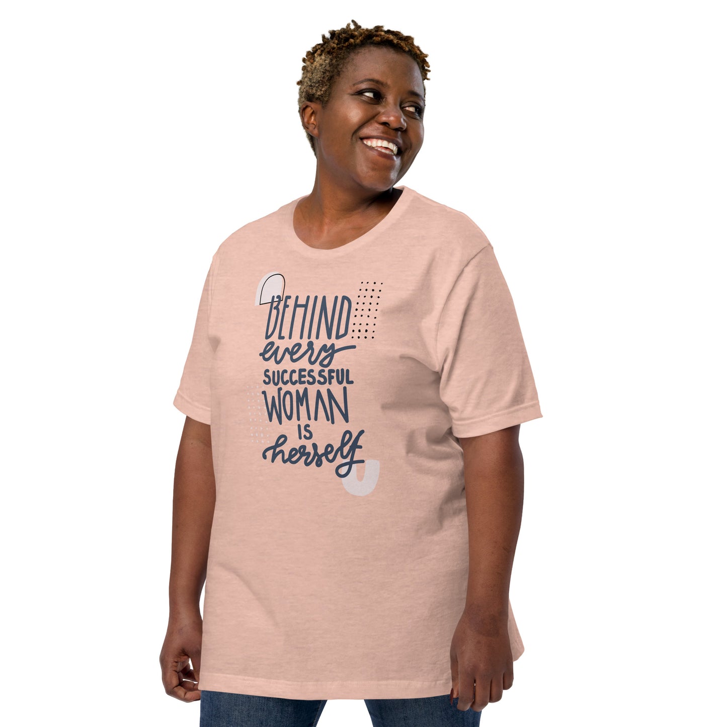 Behind A Successful Woman Tee