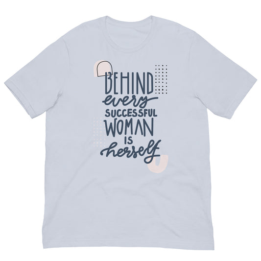 Behind A Successful Woman Tee