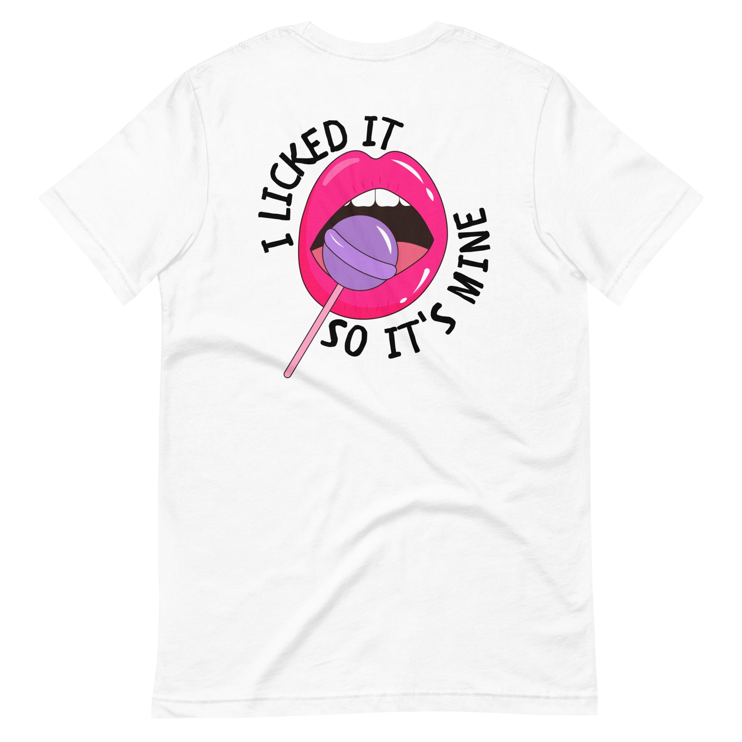 I Licked It T-Shirt