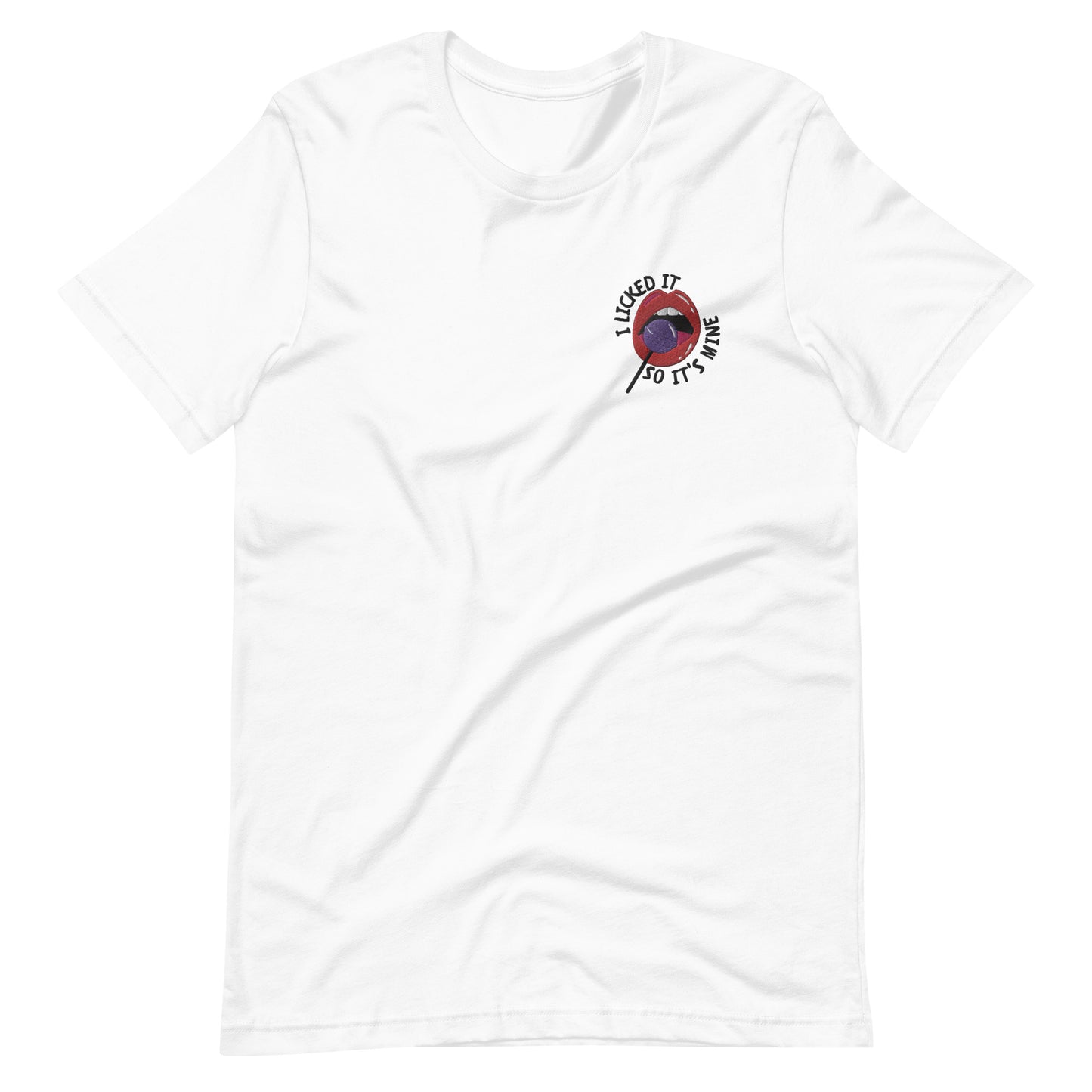 I Licked It T-Shirt