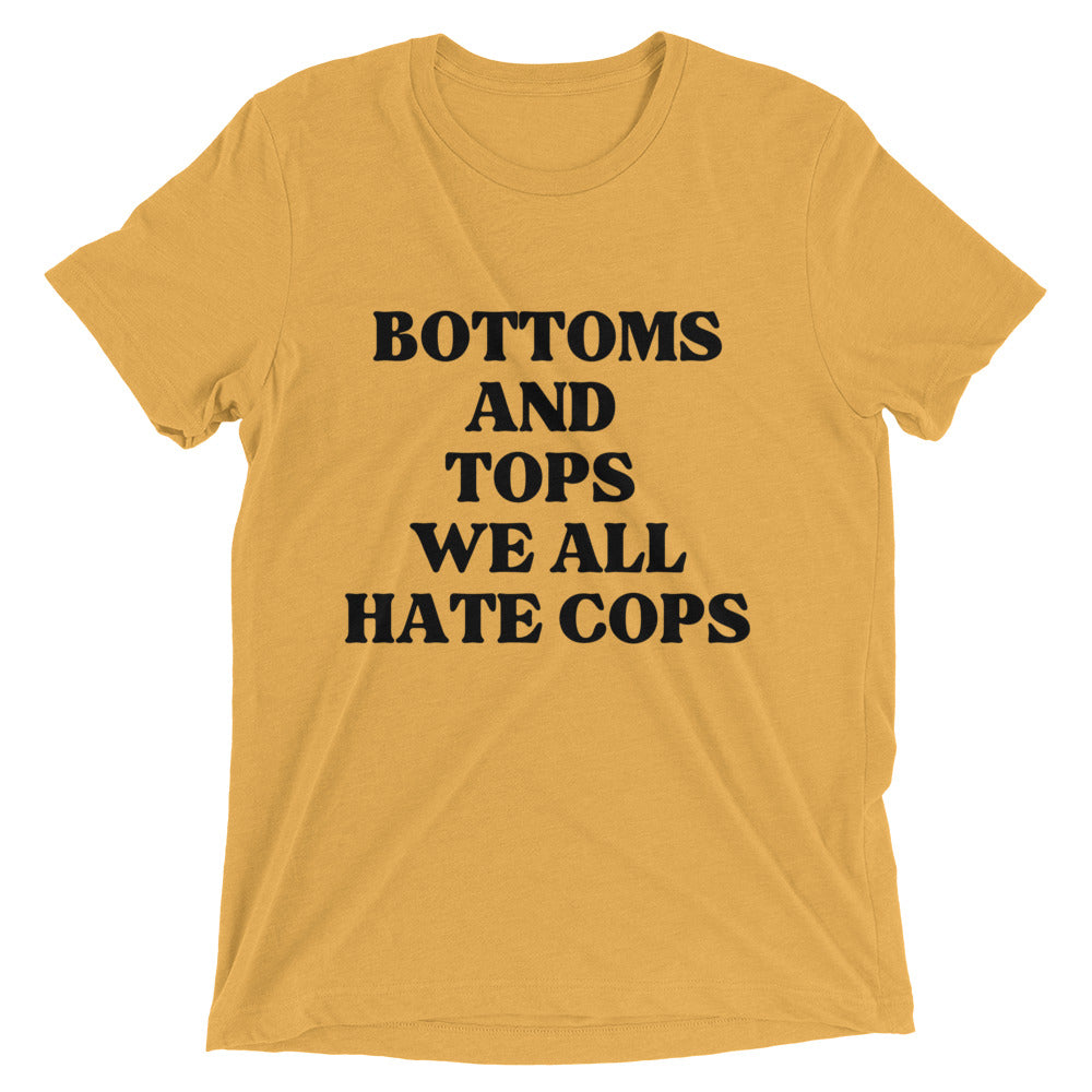 Bottoms & Tops, We All Hate Cops Tee