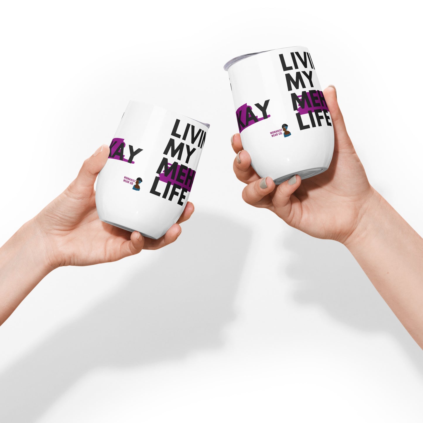 Living My Meh-Okay Life Wine Tumbler