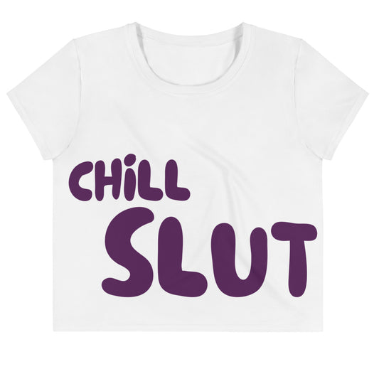 Chill Slut Crop Top
