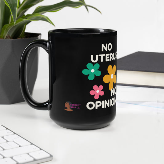 No Uterus No Opinion Mug