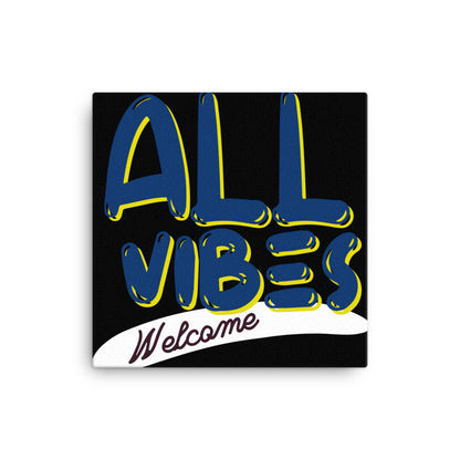 All Vibes Welcome Black Canvas