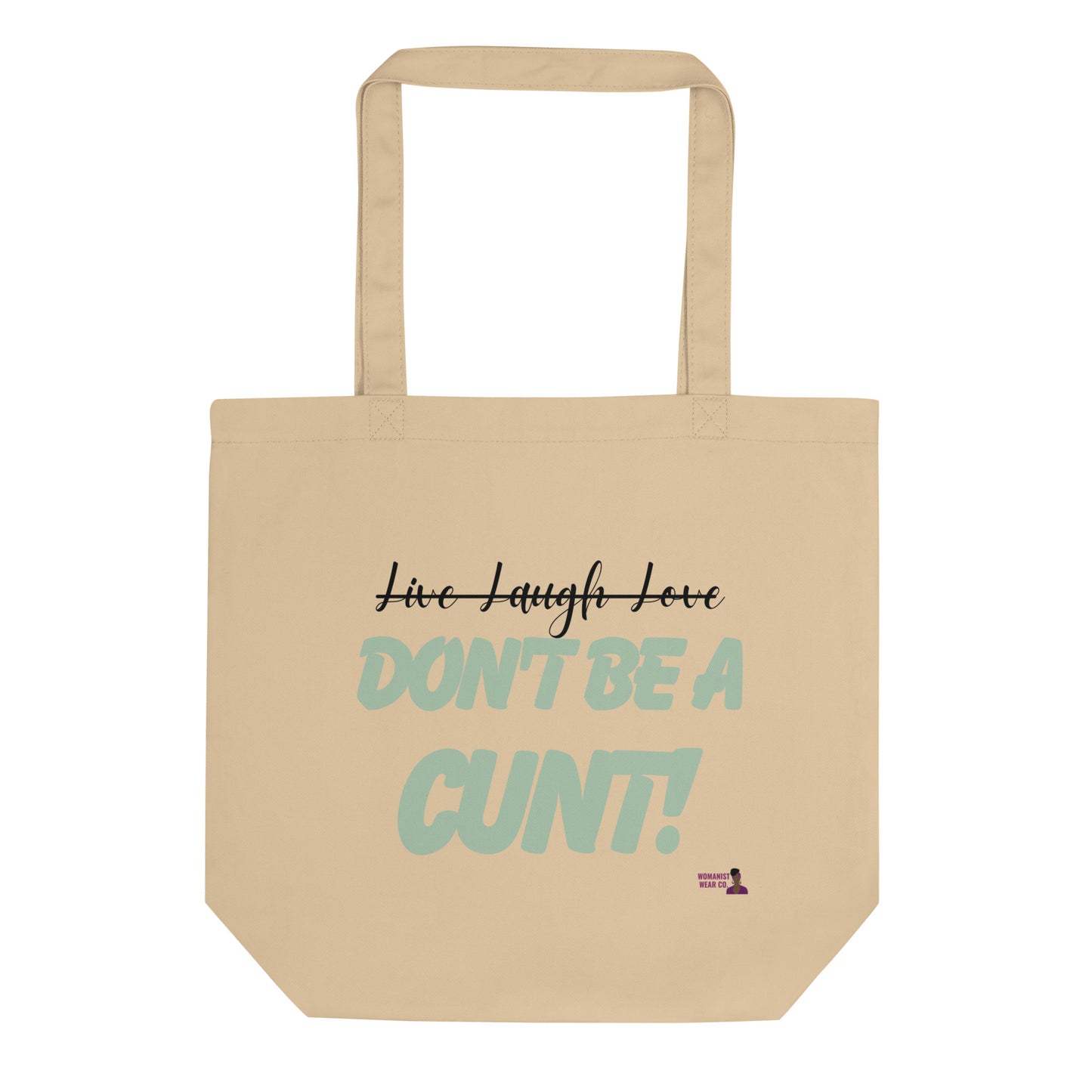 Don't Be A Cunt Eco Tote