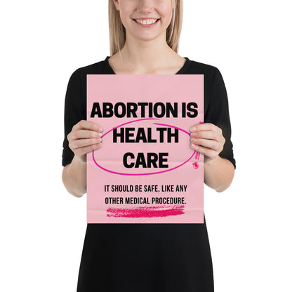 Abortion is Healthcare Poster