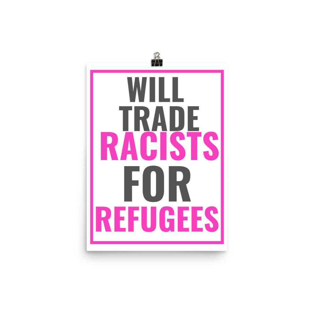 Will Trade Racist for Refugees Poster