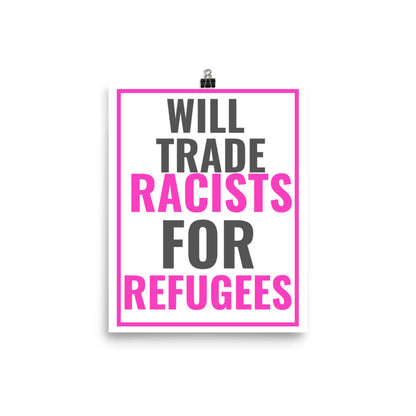 Will Trade Racist for Refugees Poster