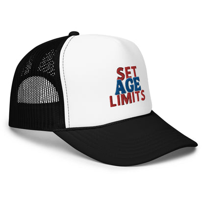 Set Age Limits Foam trucker hat