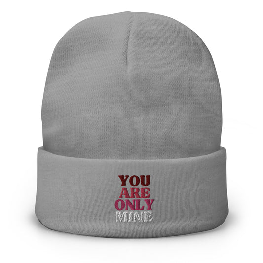 You Are Only Mine Beanie