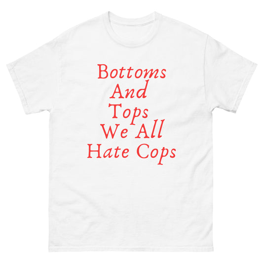 Bottoms And Tops, We All Hate Cops Tee