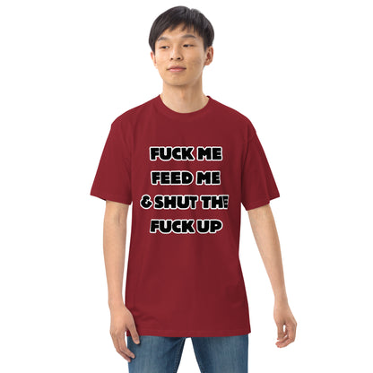 Fuck Me Feed Me & Shut the F Up tee