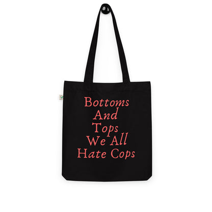 Bottoms And Tops We All Hate Cops Tote