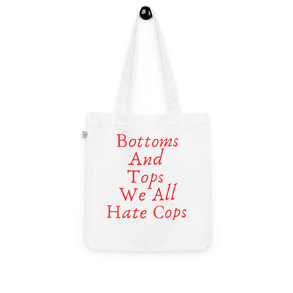 Bottoms And Tops We All Hate Cops Tote