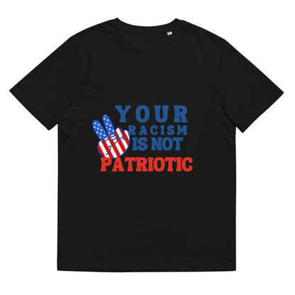 Your Racism Is Not Patriotic T-Shirt